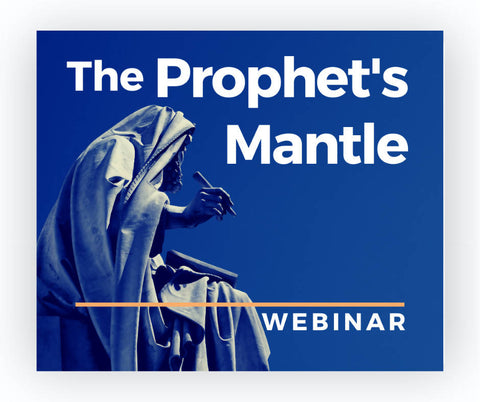 The Prophets Mantle-Webinar