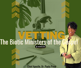 Vetting the Biotic Ministers of the Gospel Audio by Dr. Paula A. Price