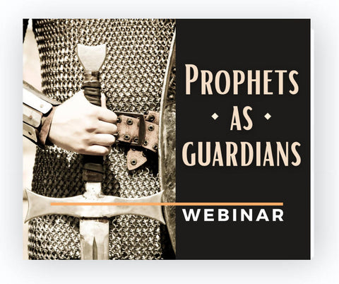 Webinar: Prophets as Guardians