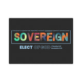 Sovereign Elect of God Canvas