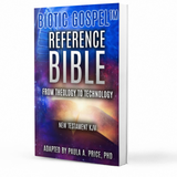 Biotic Gospel™ Reference Bible New Testament KJV: From Theology to Technology