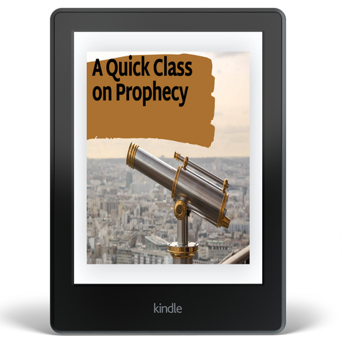 A Quick Class on Prophecy by Dr. Paula A. Price