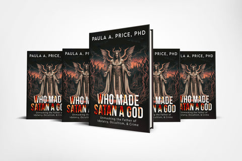 Who Made Satan a God: Unmasking the Father of Idolatry, Occulticism, and Crime BOOK